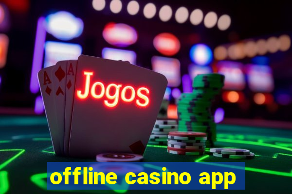 offline casino app