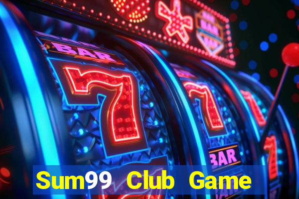 Sum99 Club Game Bài Vip