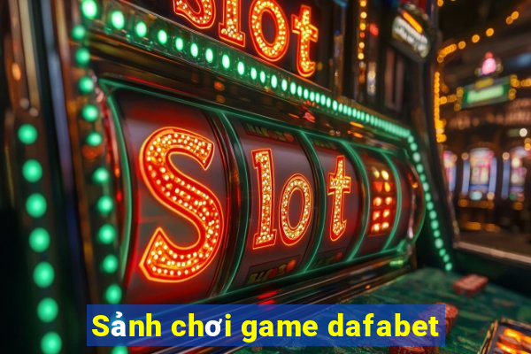 Sảnh chơi game dafabet