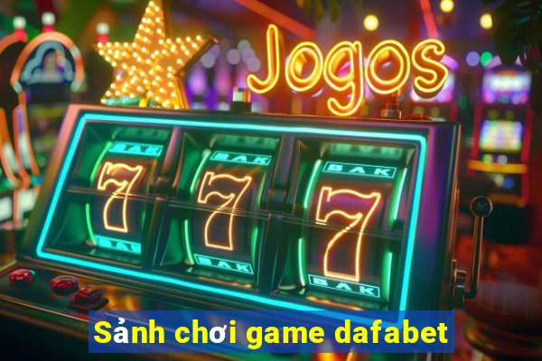 Sảnh chơi game dafabet