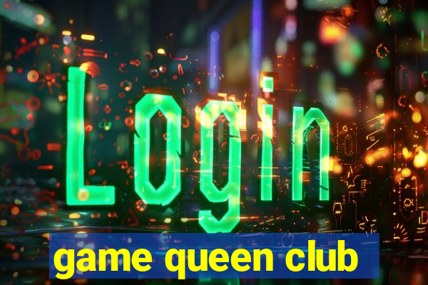 game queen club