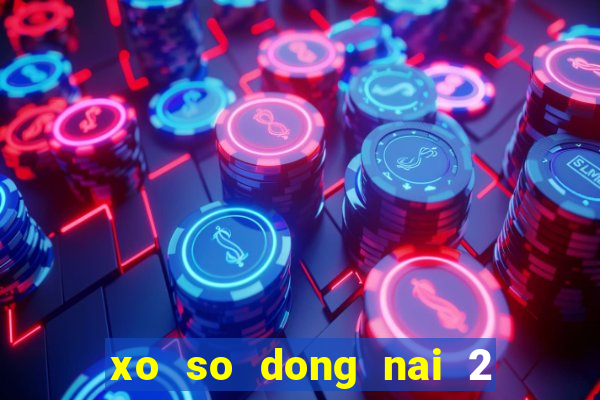 xo so dong nai 2 3 2024