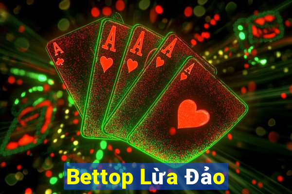 Bettop Lừa Đảo