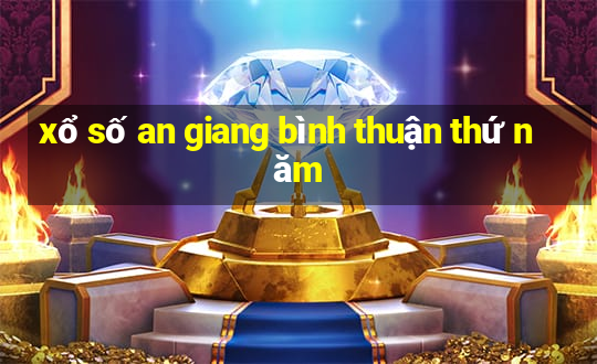 xổ số an giang bình thuận thứ năm