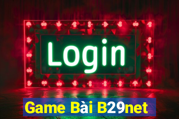 Game Bài B29net