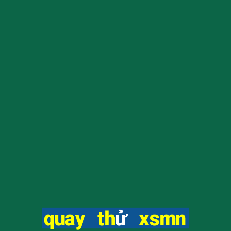 quay thử xsmn net hôm nay