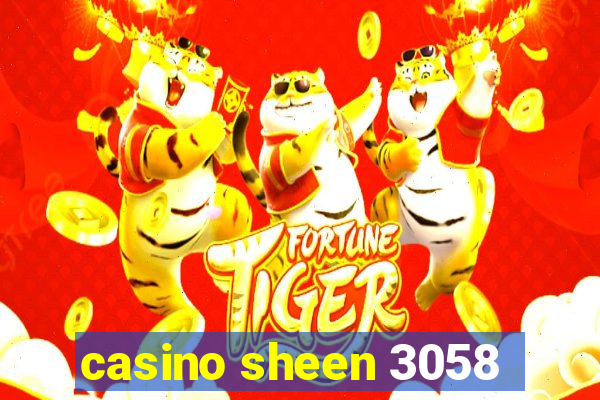 casino sheen 3058