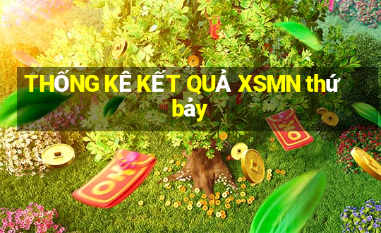 THỐNG KÊ KẾT QUẢ XSMN thứ bảy