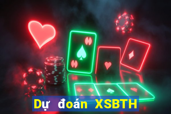 Dự đoán XSBTH ngày 17