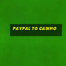 paypal to casino