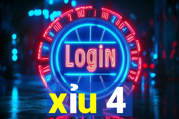 xỉu 4