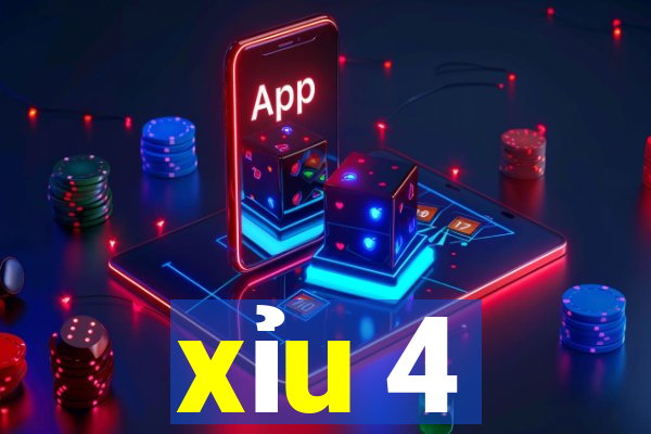 xỉu 4