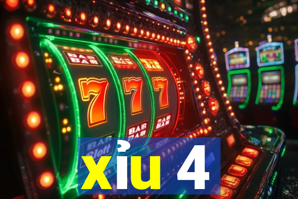 xỉu 4