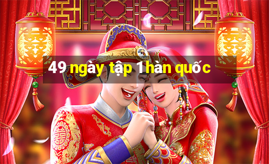 49 ngày tập 1 hàn quốc