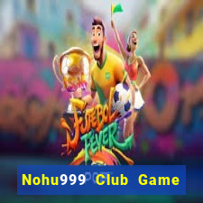 Nohu999 Club Game Bài G52