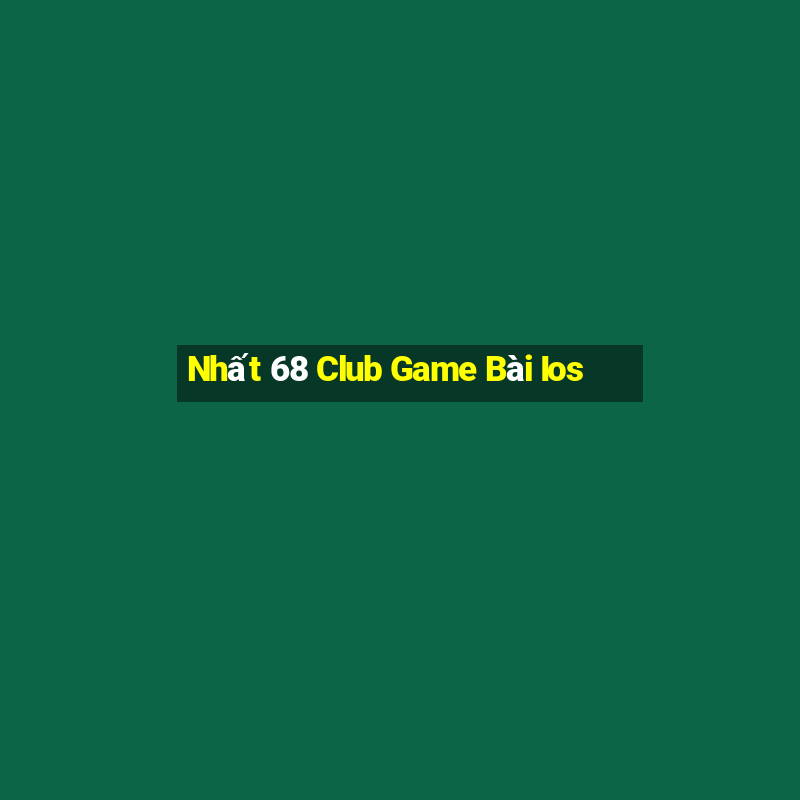 Nhất 68 Club Game Bài Ios