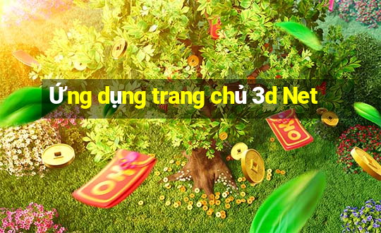 Ứng dụng trang chủ 3d Net