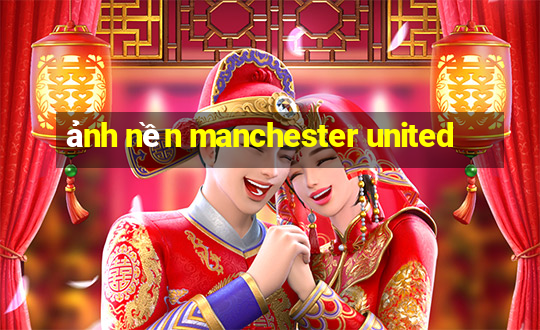 ảnh nền manchester united