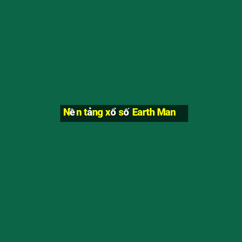 Nền tảng xổ số Earth Man