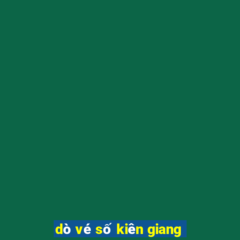 dò vé số kiên giang