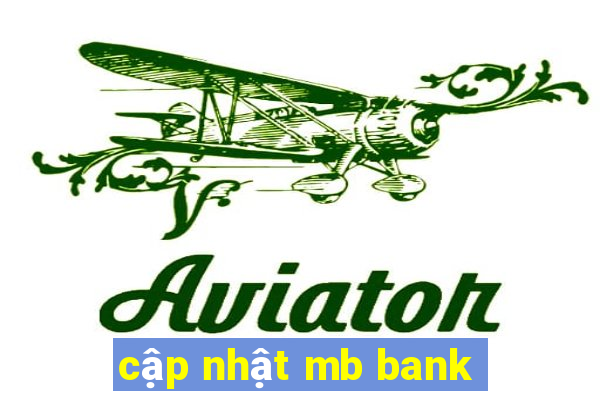 cập nhật mb bank