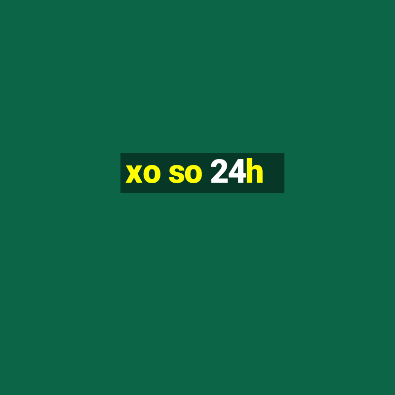 xo so 24h