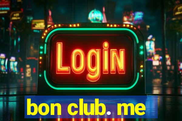 bon club. me