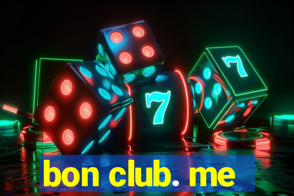 bon club. me