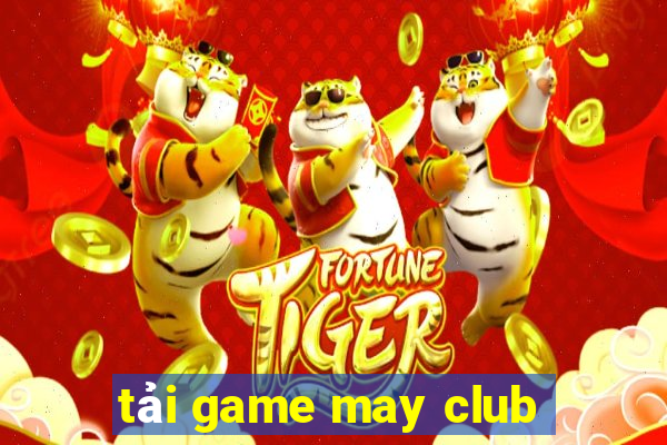 tải game may club