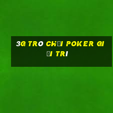 3g trò chơi poker giải trí