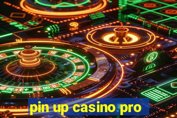 pin up casino pro