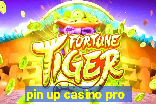 pin up casino pro