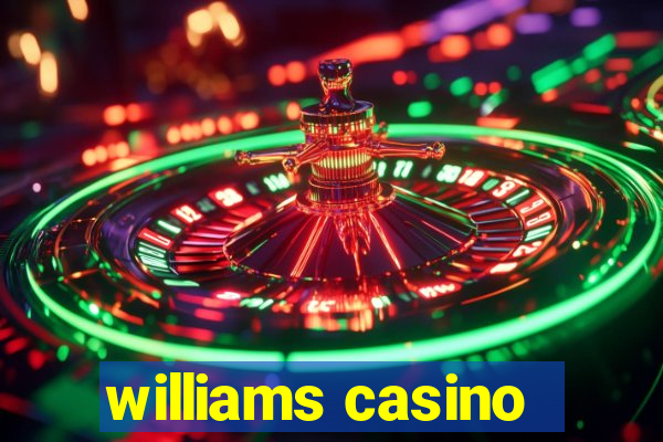 williams casino