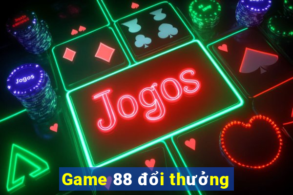 Game 88 đổi thưởng