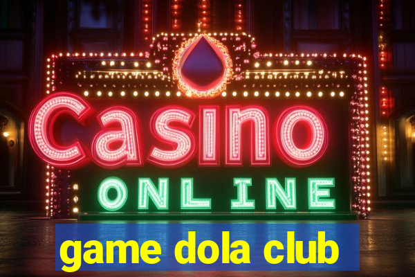 game dola club