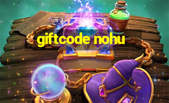 giftcode nohu