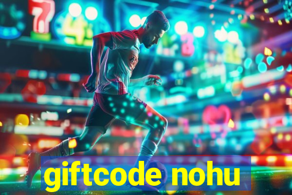 giftcode nohu