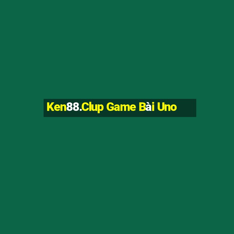 Ken88.Clup Game Bài Uno