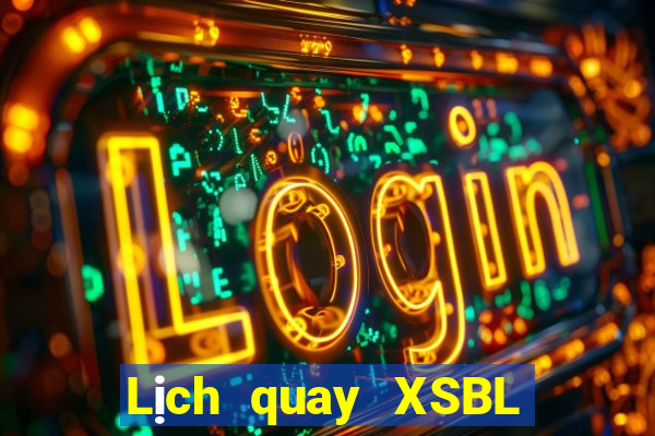 Lịch quay XSBL ngày 22