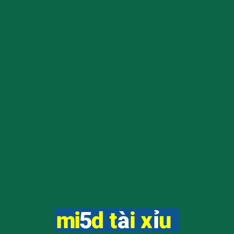 mi5d tài xỉu