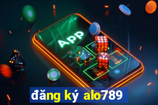 đăng ký alo789