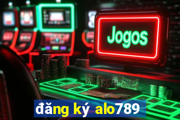 đăng ký alo789