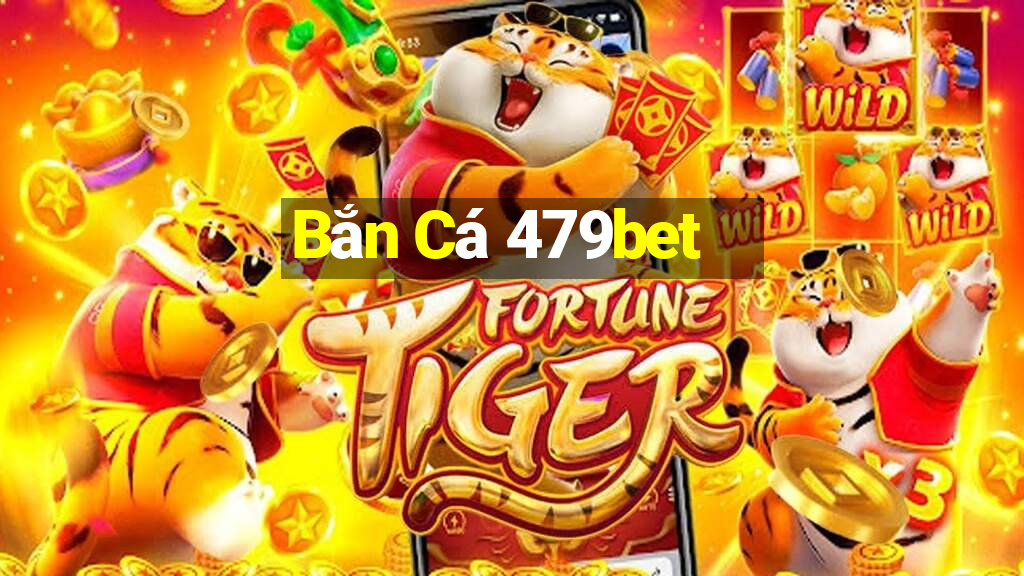 Bắn Cá 479bet