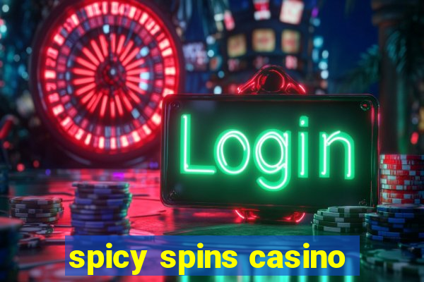 spicy spins casino