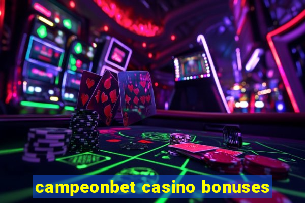 campeonbet casino bonuses