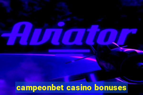 campeonbet casino bonuses