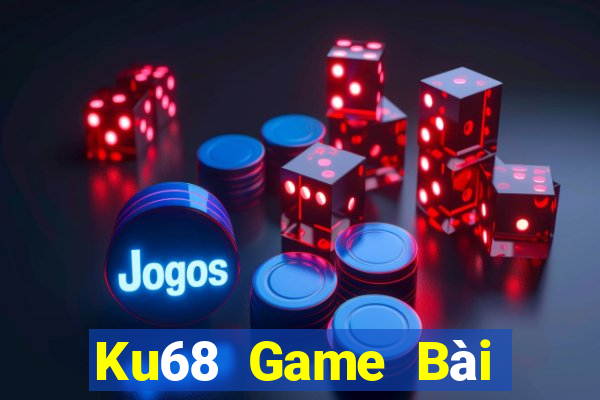 Ku68 Game Bài Nổ Hũ Uy Tín