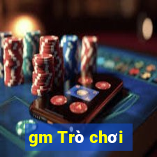 gm Trò chơi