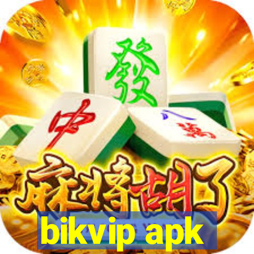 bikvip apk