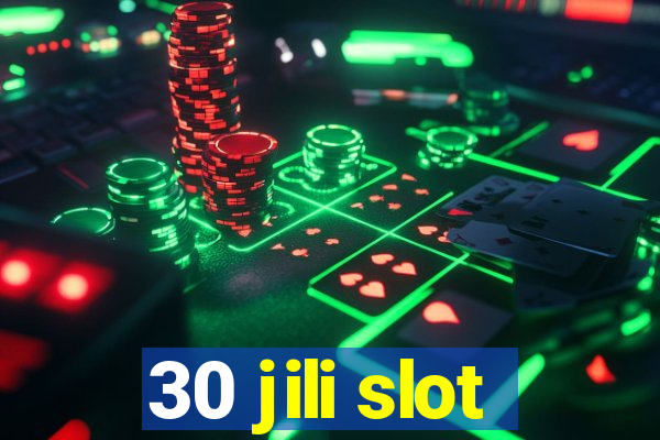 30 jili slot